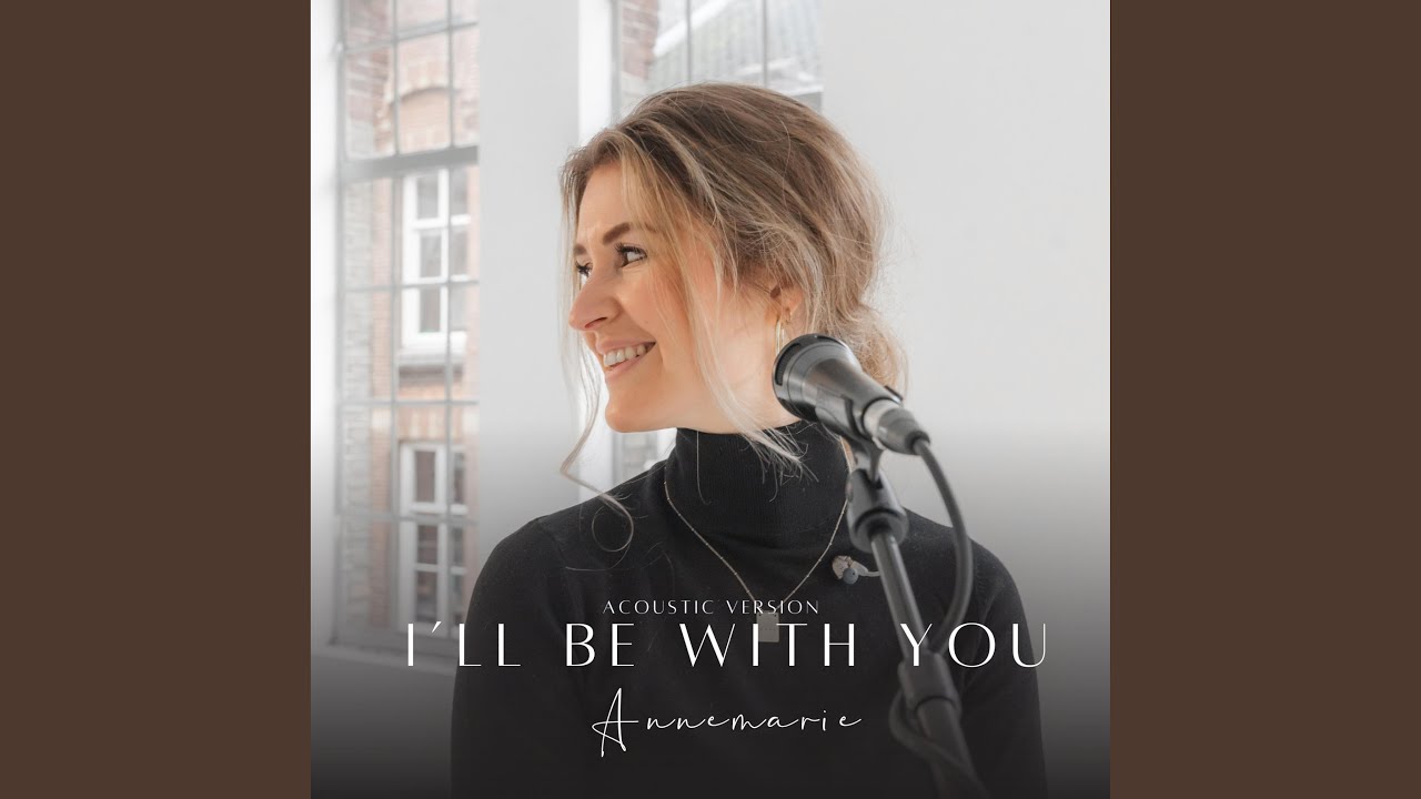 I'll Be With You (Acoustic Version)
