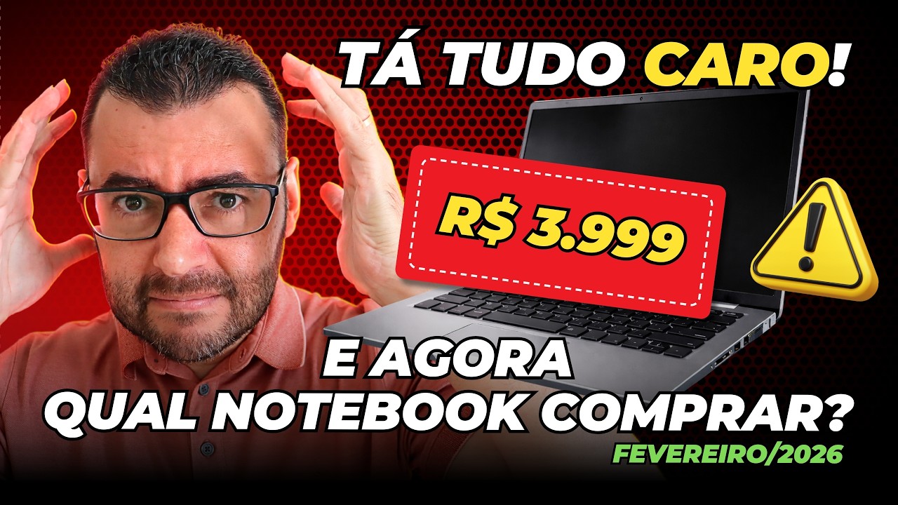 Tá tudo caro! E AGORA QUAL NOTEBOOK COMPRAR FEVEREIRO 2026 ???