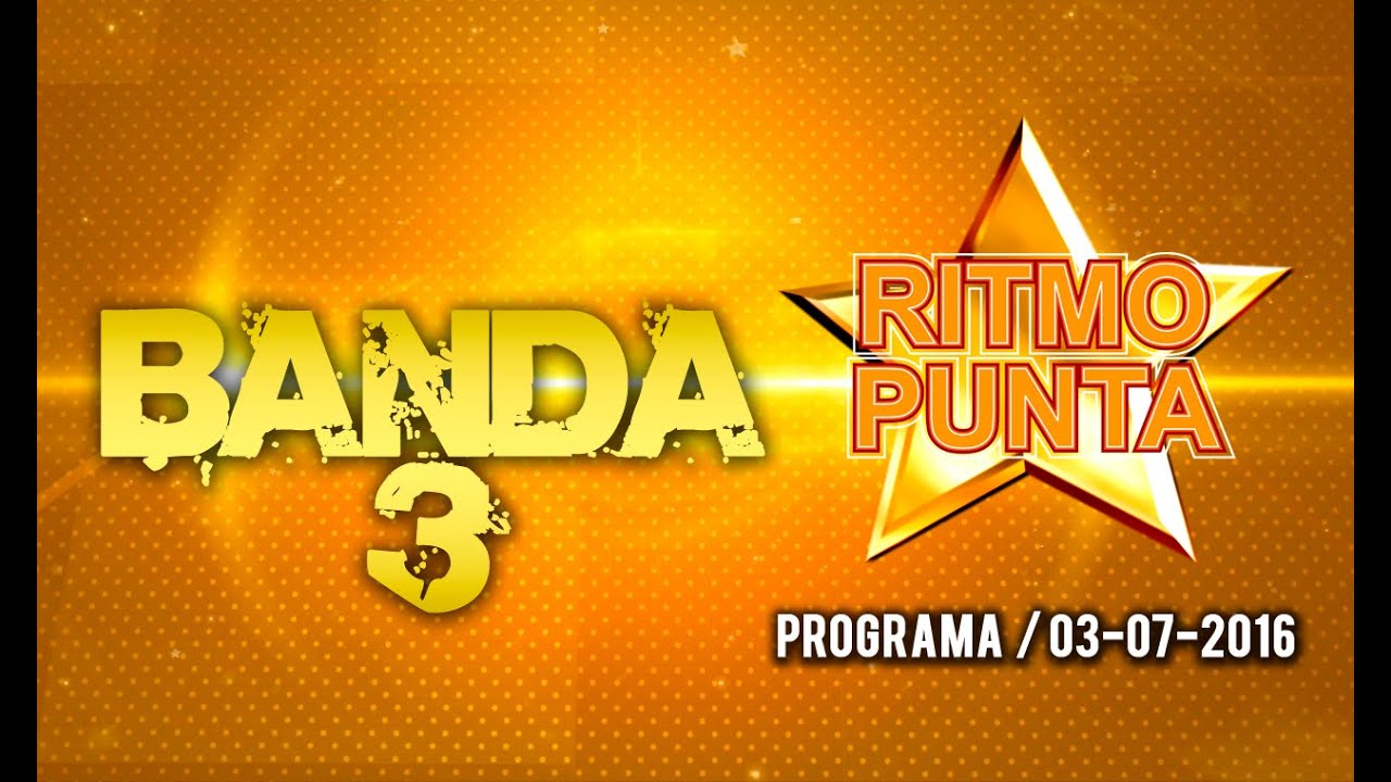 Ritmo Punta - Banda 3 - Emisi&oacute;n: 03-07-2016