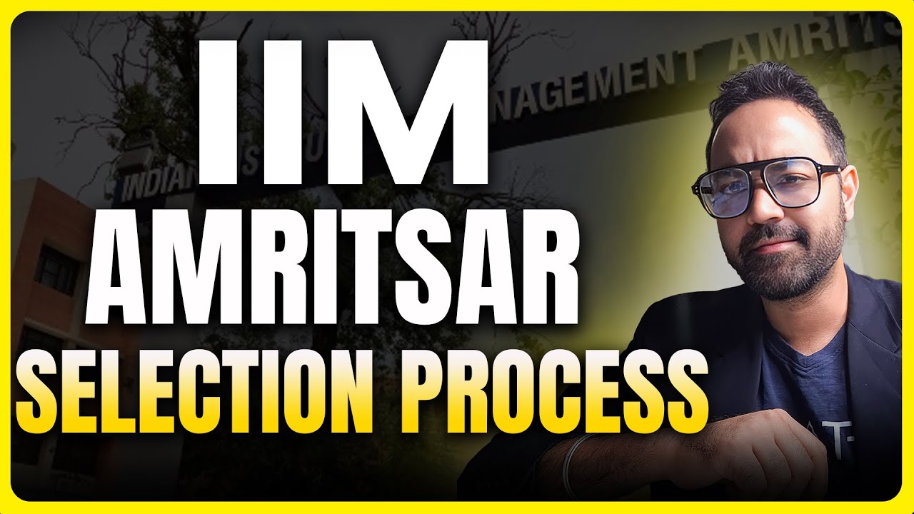 IIM Amritsar Selection Process 2026 | GDPI & Academics Weightage Explained