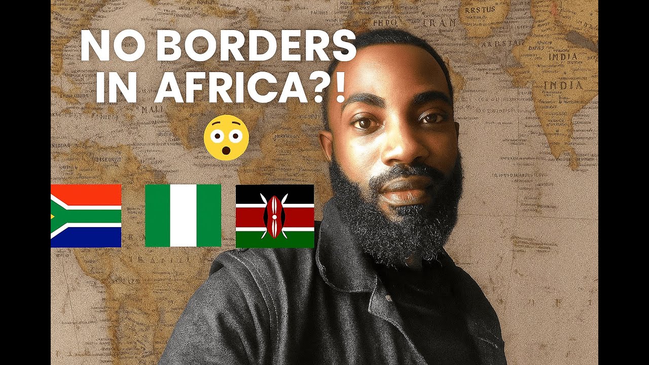 Africa Borderless Hopes: Why Africa Must Remove All Borders