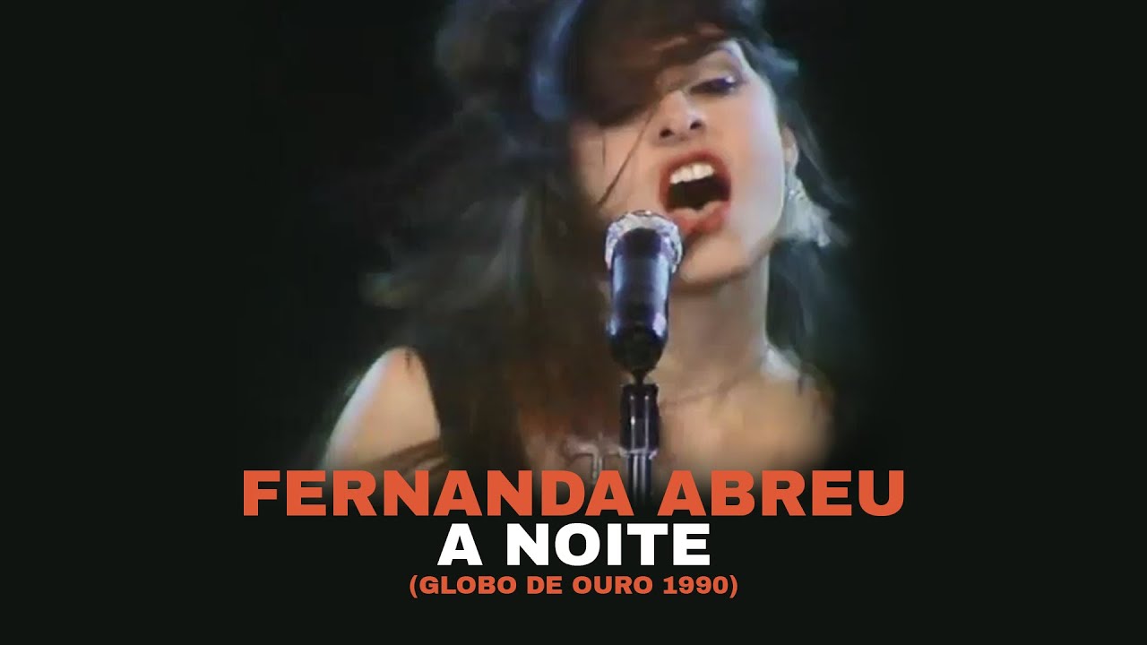 Fernanda Abreu - A Noite (Globo de Ouro 1990)