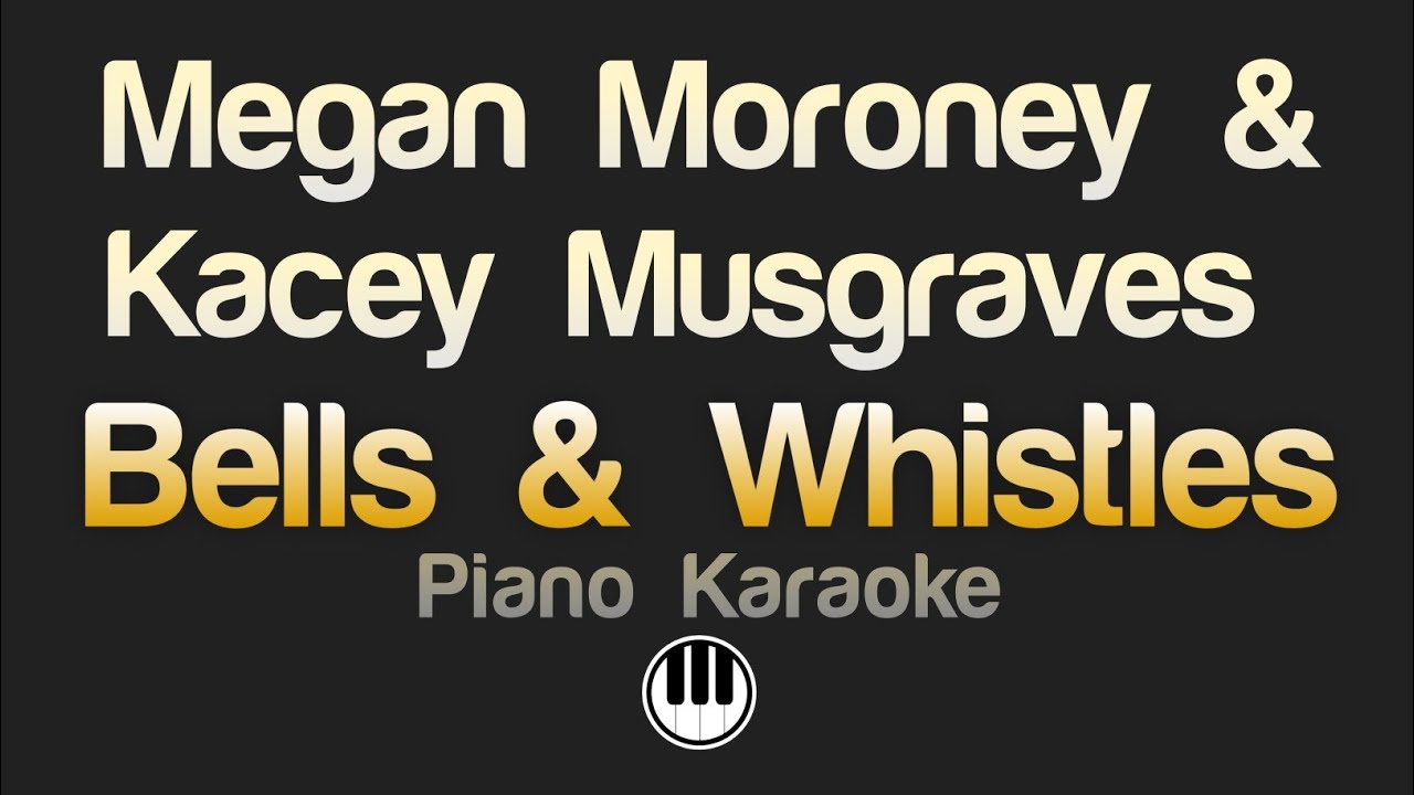 Megan Moroney, Kacey Musgraves - Bells & Whistles (Karaoke)