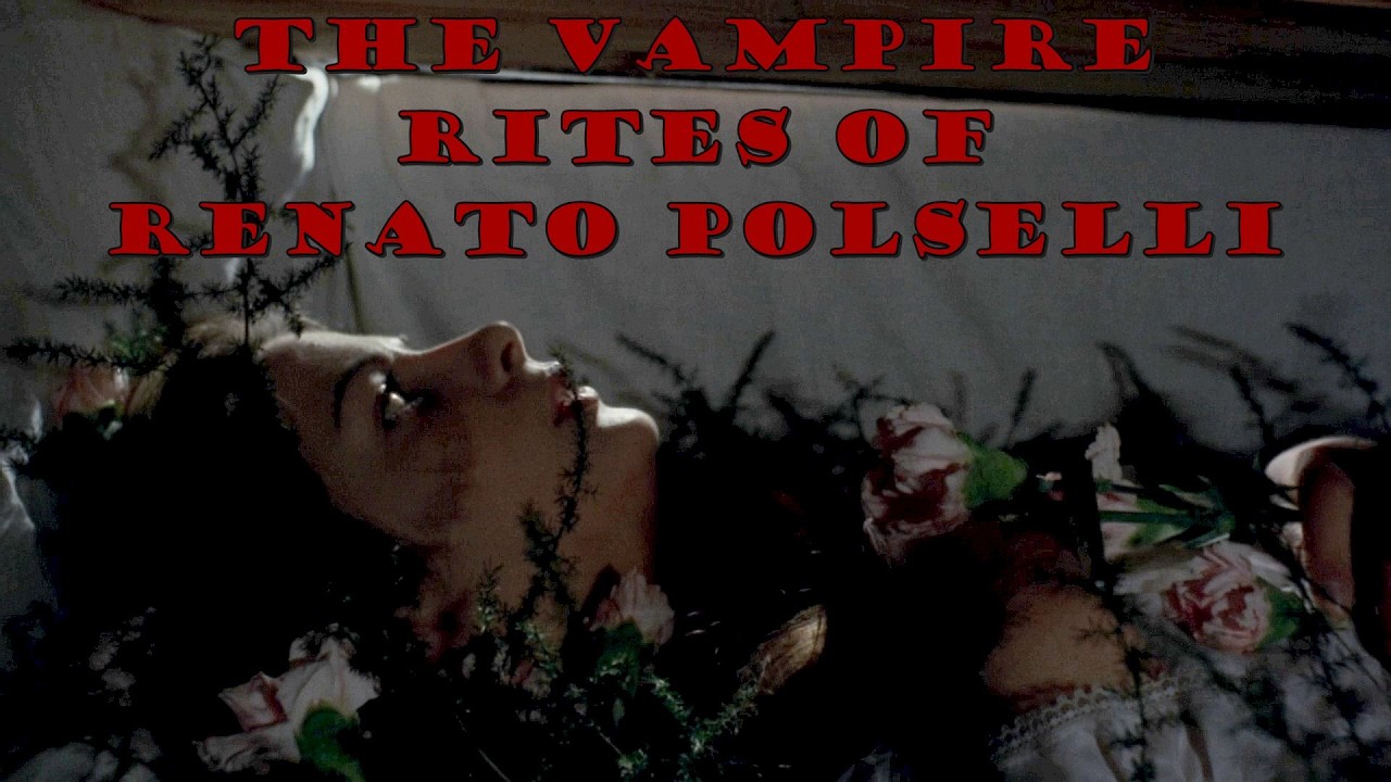 The Vampire RItes of Renato Polselli
