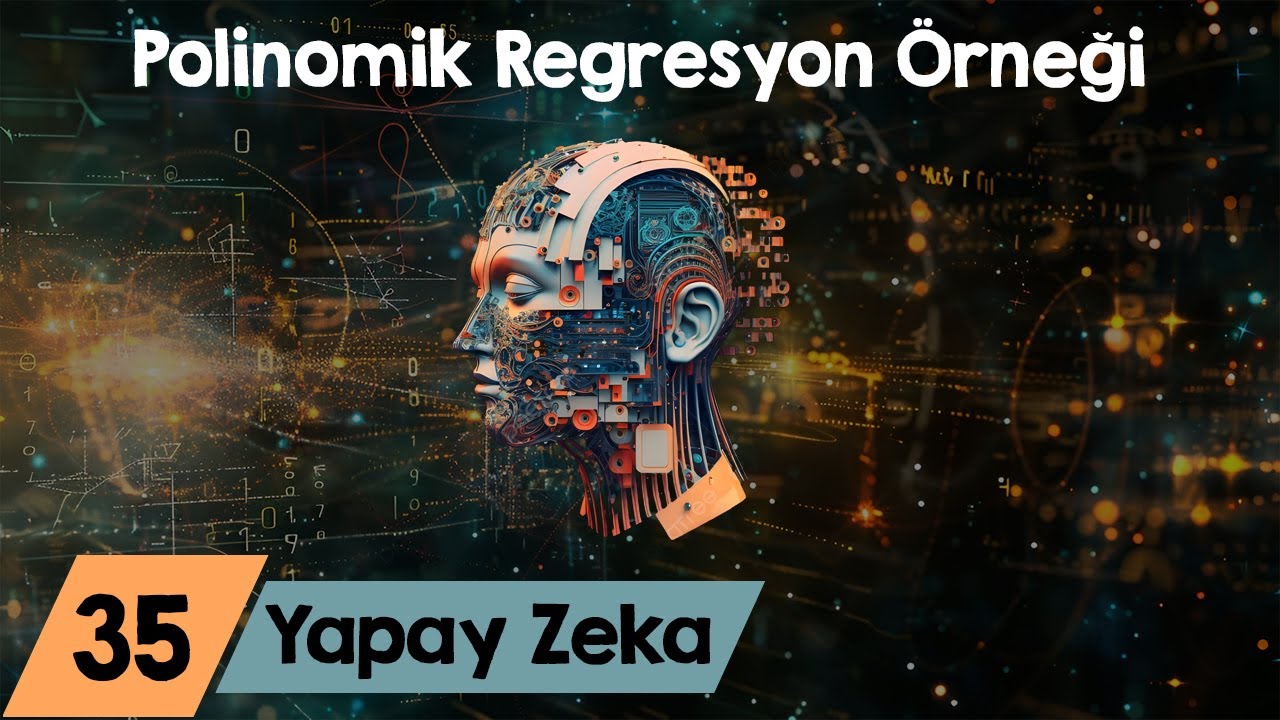 Sıfırdan Yapay Zeka Dersleri 35 - Polinomik Regresyon Programlama