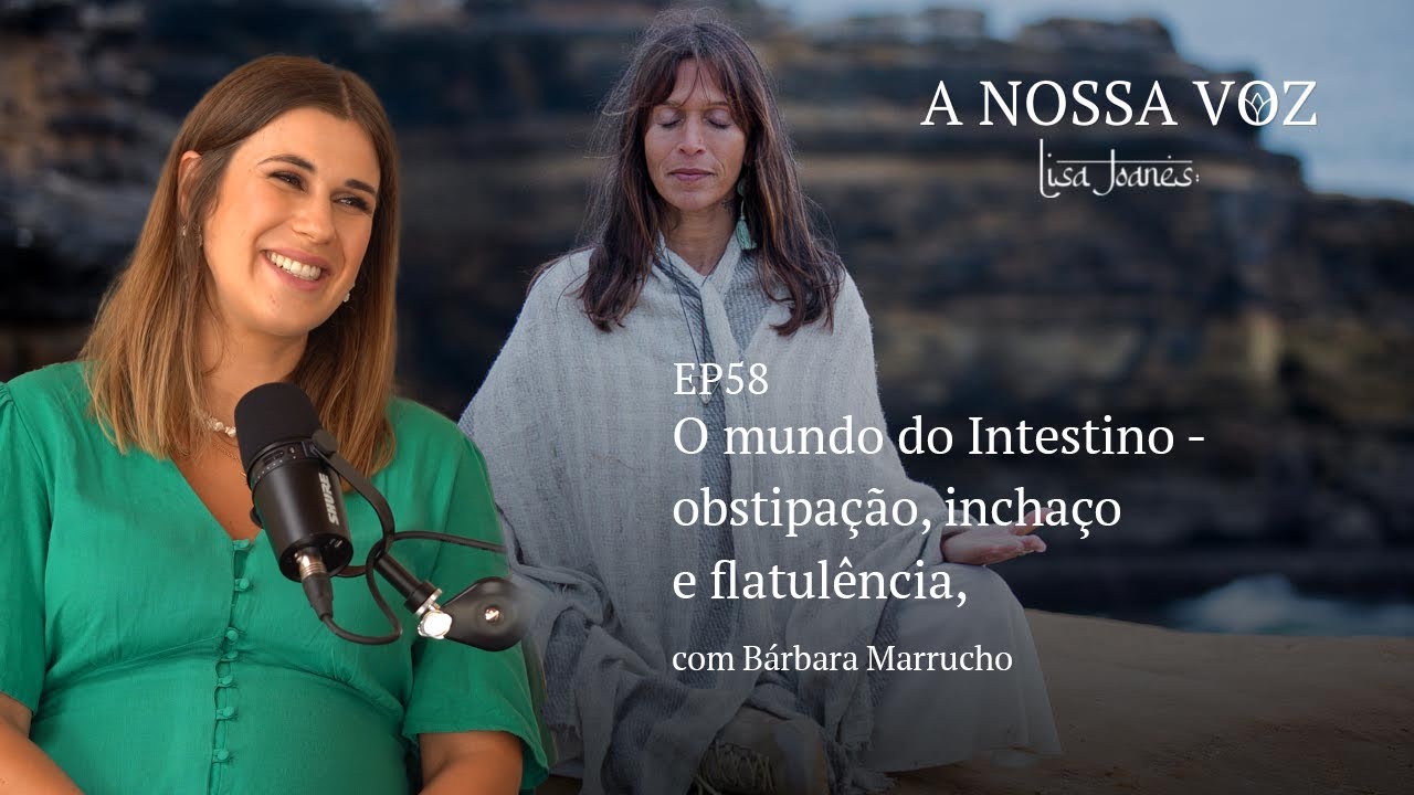 O mundo do Intestino - obstipação, inchaço e flatulência, com Bárbara Marrucho