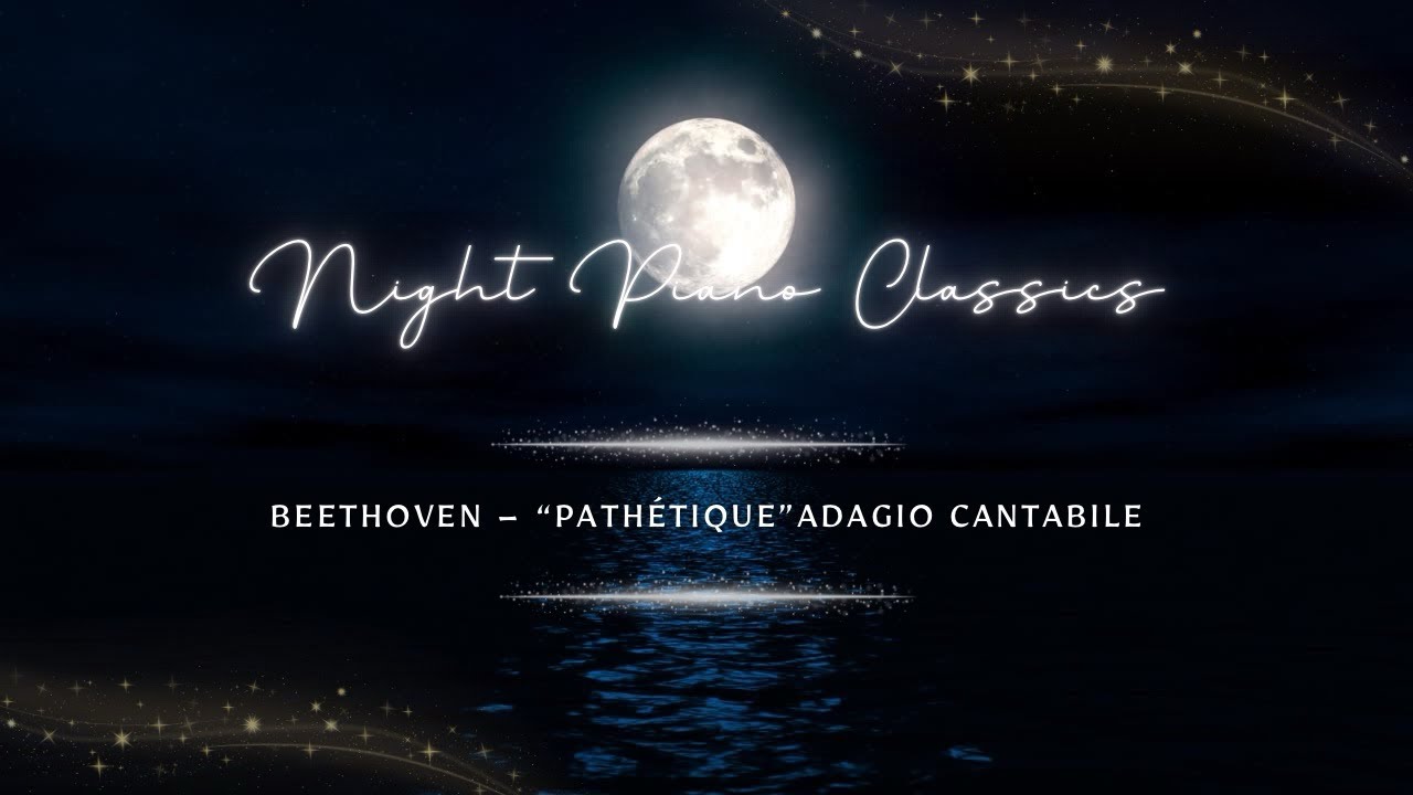 Beethoven – Piano Sonata No.8 “Pathétique” II. Adagio cantabile | Night Piano Classics