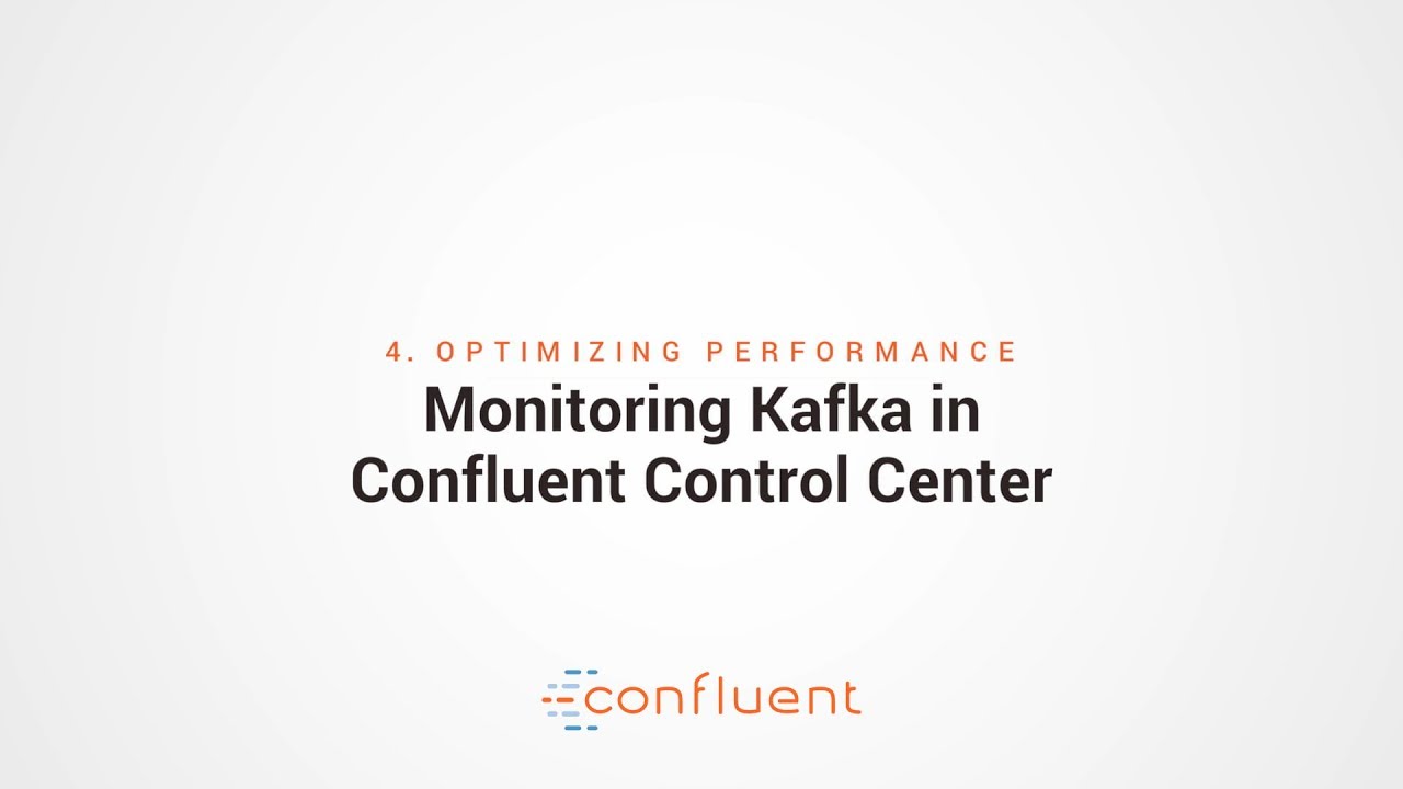 4. Optimizing Performance | Monitoring Kafka in Confluent Control Center