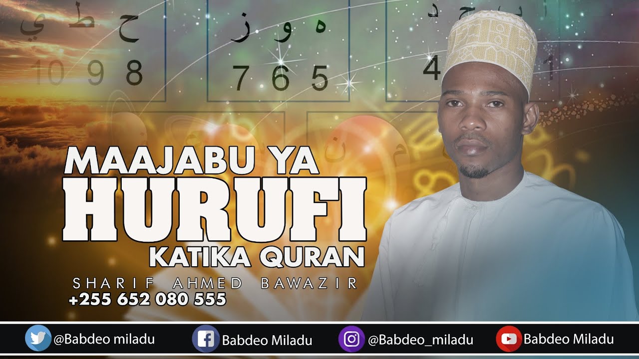MAAJABU YA HURUFI (herufi) KATIKA QURAN - SHARIF AHMAD BAWAZIR