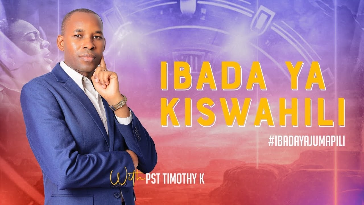 IBADA YA KISWAHILI || MCHUNGAJI TIMOTHY KITHEKA || MUNGU WA MAHUSIANO