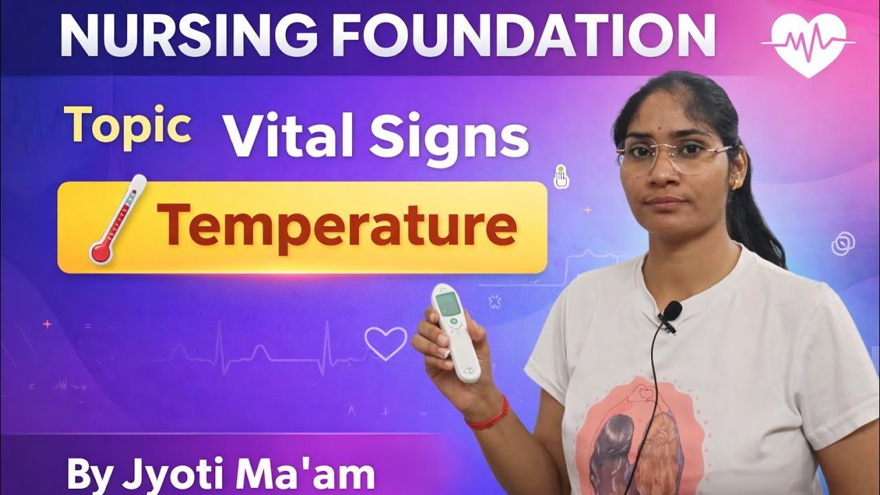 Vital Signs: Temperature 🌡️ | Nursing Foundation Full Explanation | BSc Nursing / GNM / ANM
