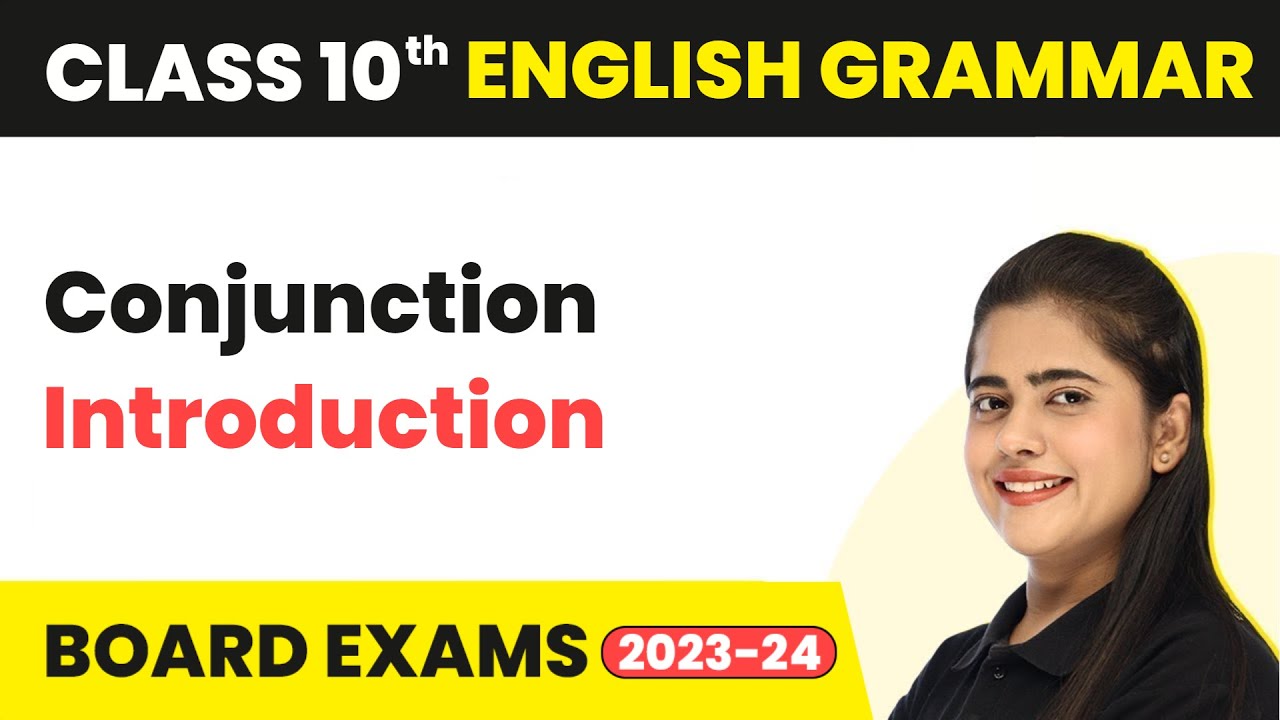 Introduction - Conjunction | Class 10 English Grammar 2022-23
