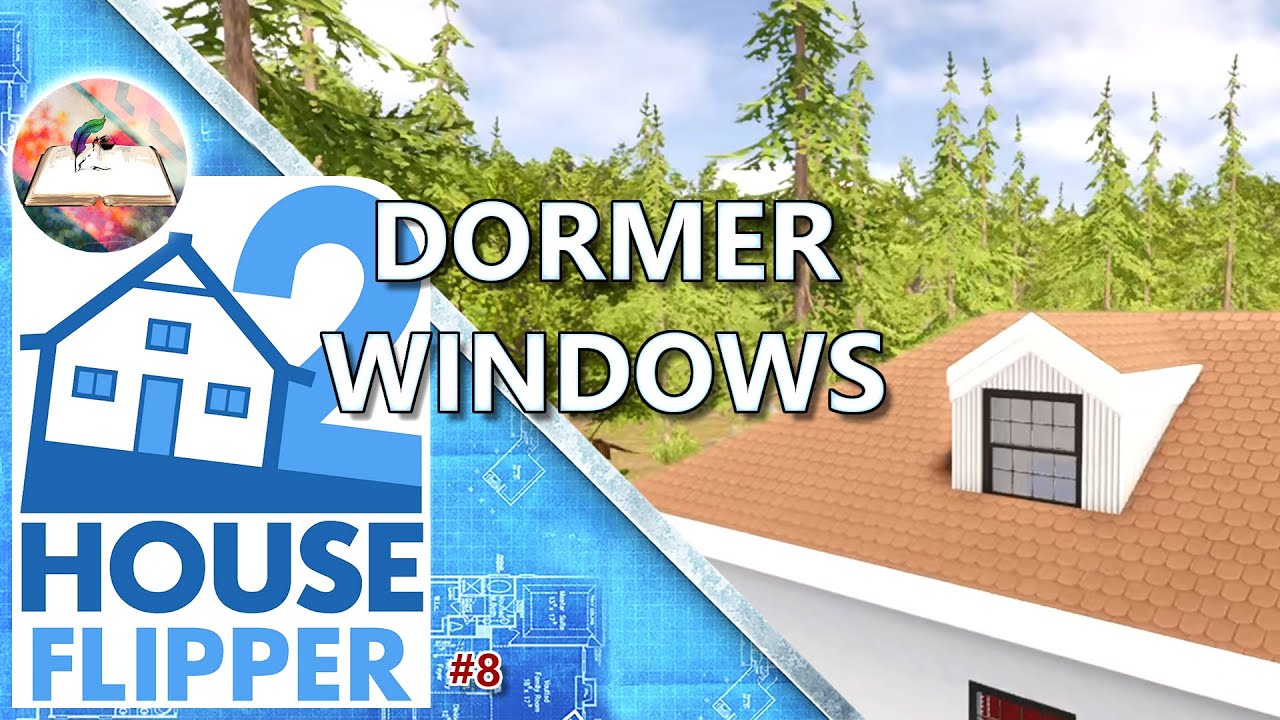 House Flipper 2 Hints and Tips 8 - Dormer windows