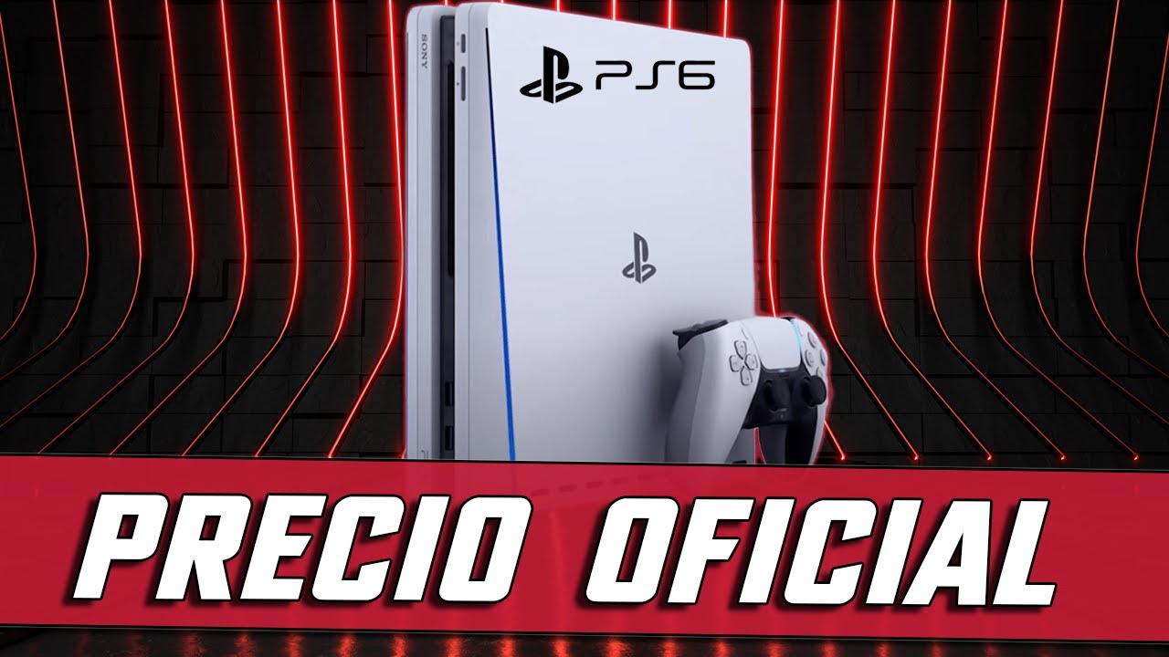 PS6 Precio de lanzamiento: CONFIRMADO. &iexcl;Exclusiva mundial filtrada!