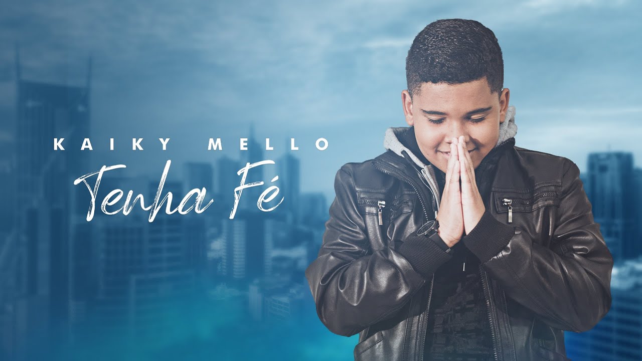 Kaiky Mello - Tenha Fé (Vídeo Oficial)