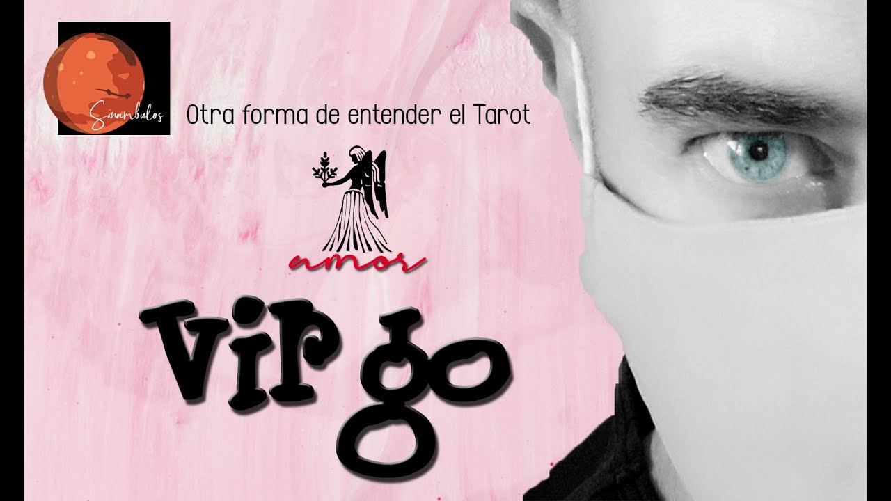 VIRGO - A ALGUIEN LE GUSTARÍA ABRIRSE A TODOS ESOS SENTIMIENTOS QUE DURANTE MUCHO TIEMPO HA OCULTADO