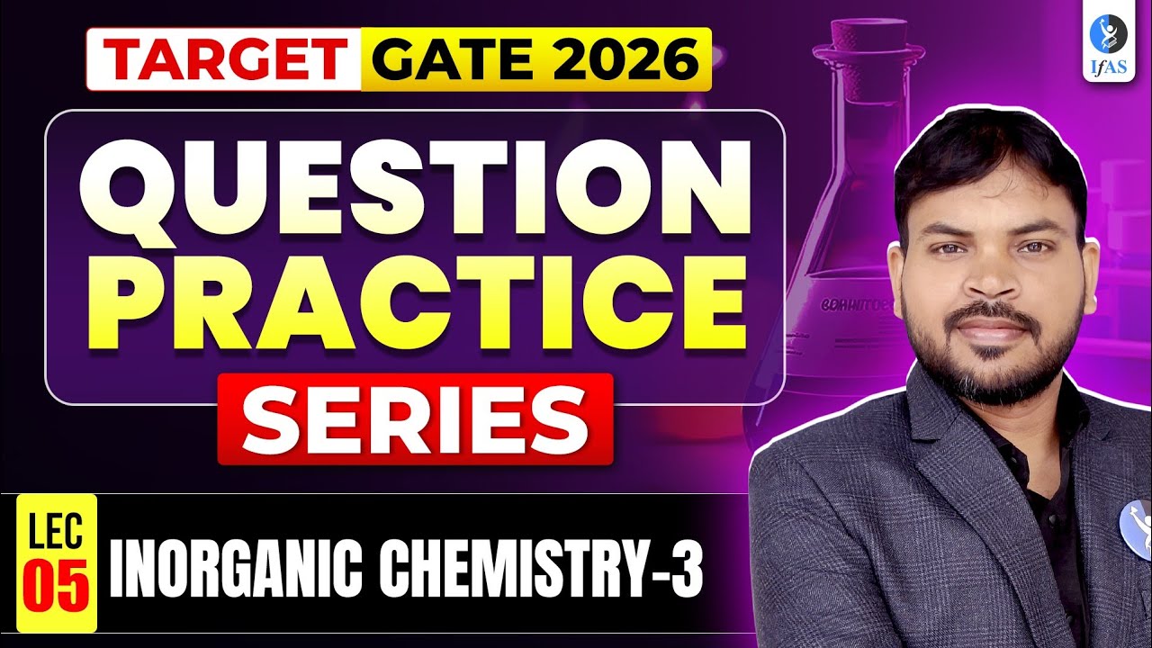 Inorganic Chemistry -3 | Questions Practice Series| Gate 2026 | IFAS