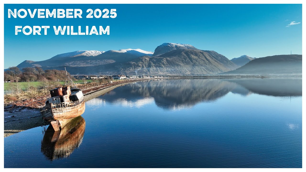 November 2025 - Caol, Corpach, Ben Nevis | Fort William