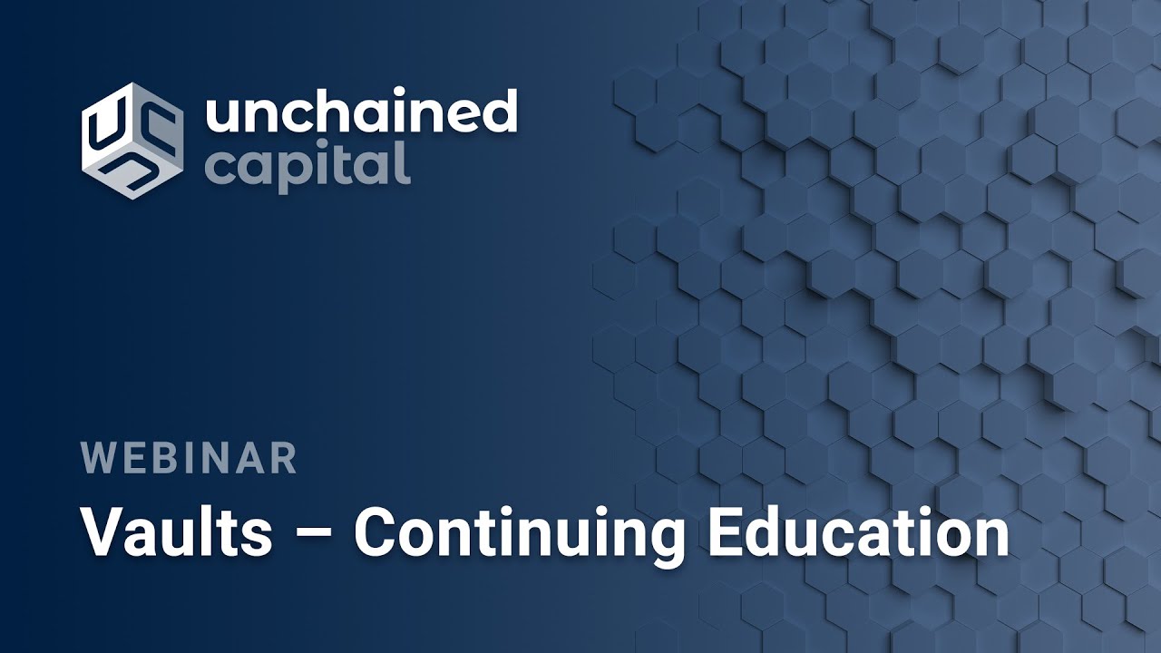 Continuing Education: Bitcoin Vault Best Practices | A Refresher for Unchained Vault Clients