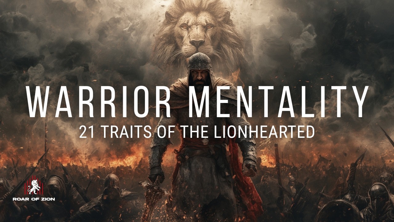 The Will of a Warrior | 21 Traits of the Lionhearted | Christian Motivation