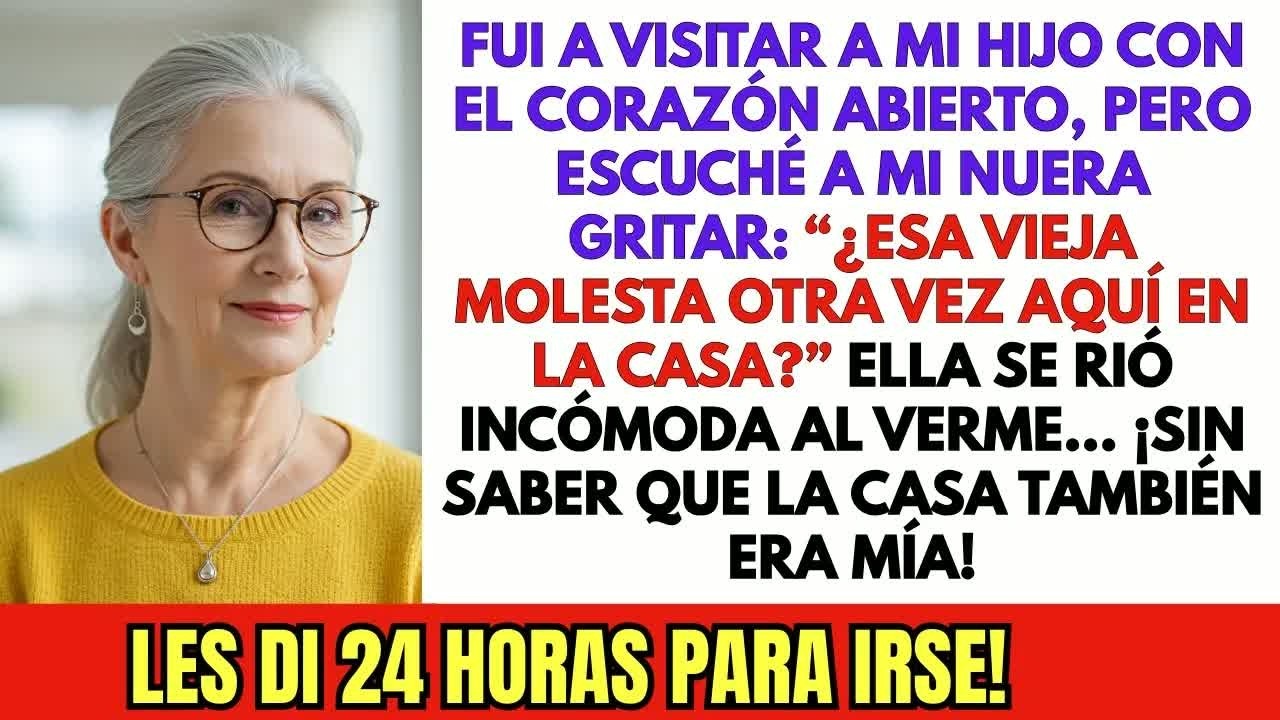 ¿OTRA VEZ ESTA VIEJA ABUSIVA AQUÍ” DIJO MI NUERA… Y AHÍ DECIDÍ QUIÉN SE QUEDABA EN LA CASA