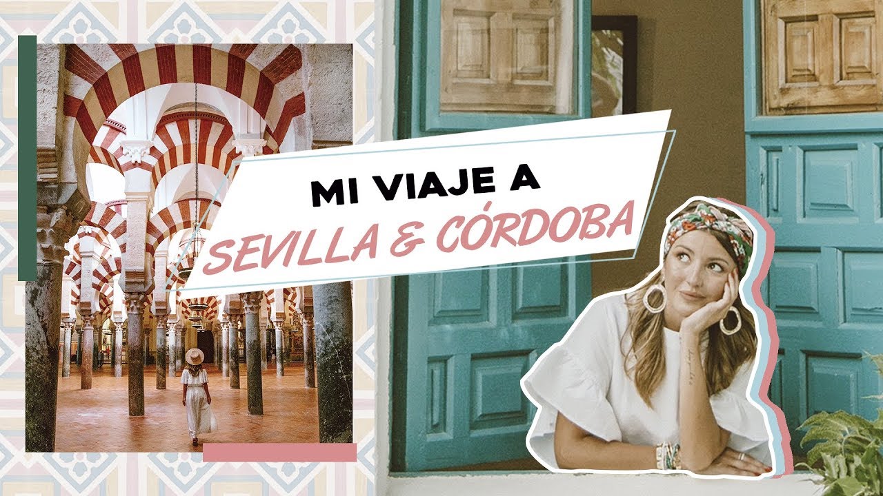 MI VIAJE A SEVILLA & CÓRDOBA | ALEXANDRA PEREIRA
