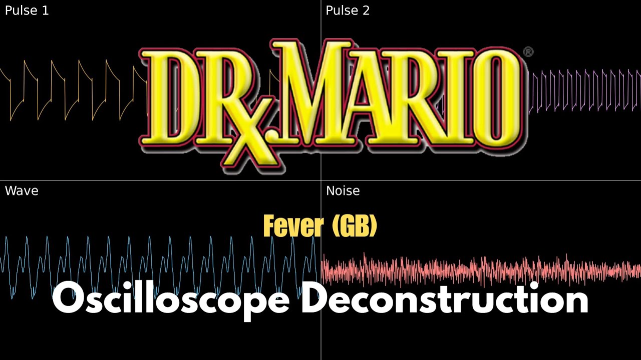 Dr. Mario - Fever (Oscilloscope Deconstruction) (GB)