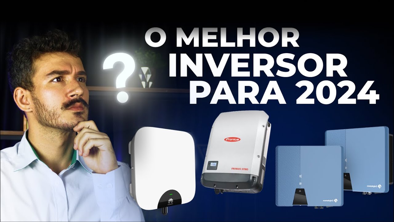 Descubra os Melhores Inversores Para 2024! A Escolha Perfeita Para o Seu Projeto