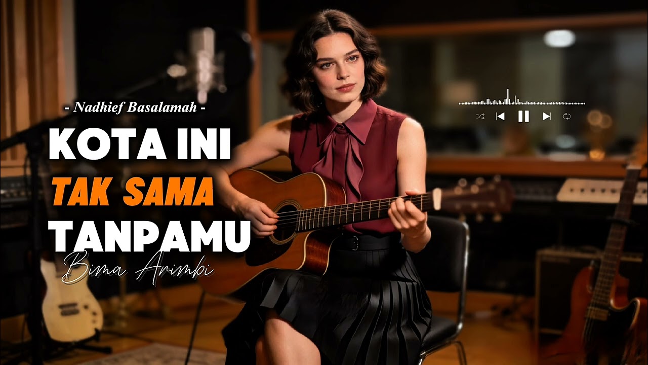 Kota Ini Tak Sama Tanpamu – Versi Paling Menyentuh dari Bima Arimbi | Siap-Siap Baper 💔