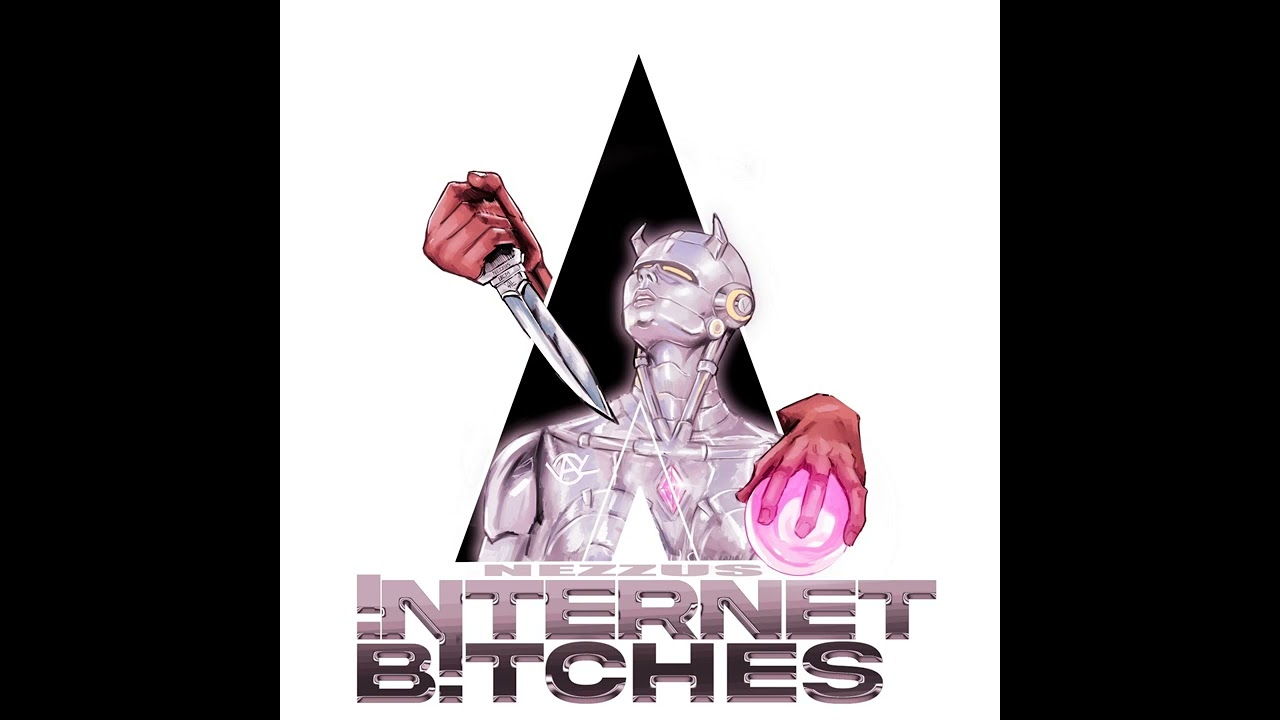 Nezzus - !nternet B!tches. (Deluxe Ediition) [full album]