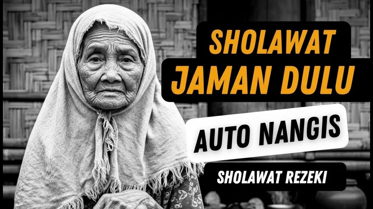 NANGIS HARU MENDENGAR SHOLAWAT JAMAN KUNO ! SHOLAWAT BURDAH, SHOLAWAT PEMBAWA REZEKI