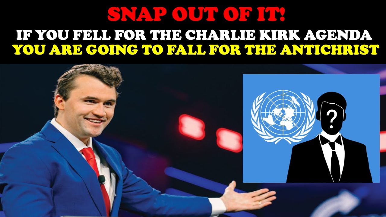 SNAP OUT OF IT!! IF YOU FELL FOR THE CHARLIE KIRK AGENDA YOU ARE GOING TO FALL FOR THE ANTICHRIST