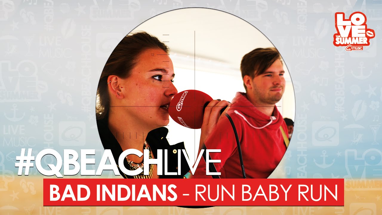 Q-Beach Live: Bad Indians - Run Baby Run (live bij Q)