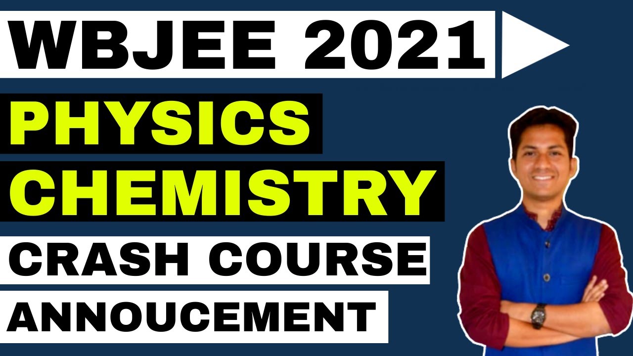 Good News for all WBJEE 2021 aspirants | Physics Chemistry crash course !