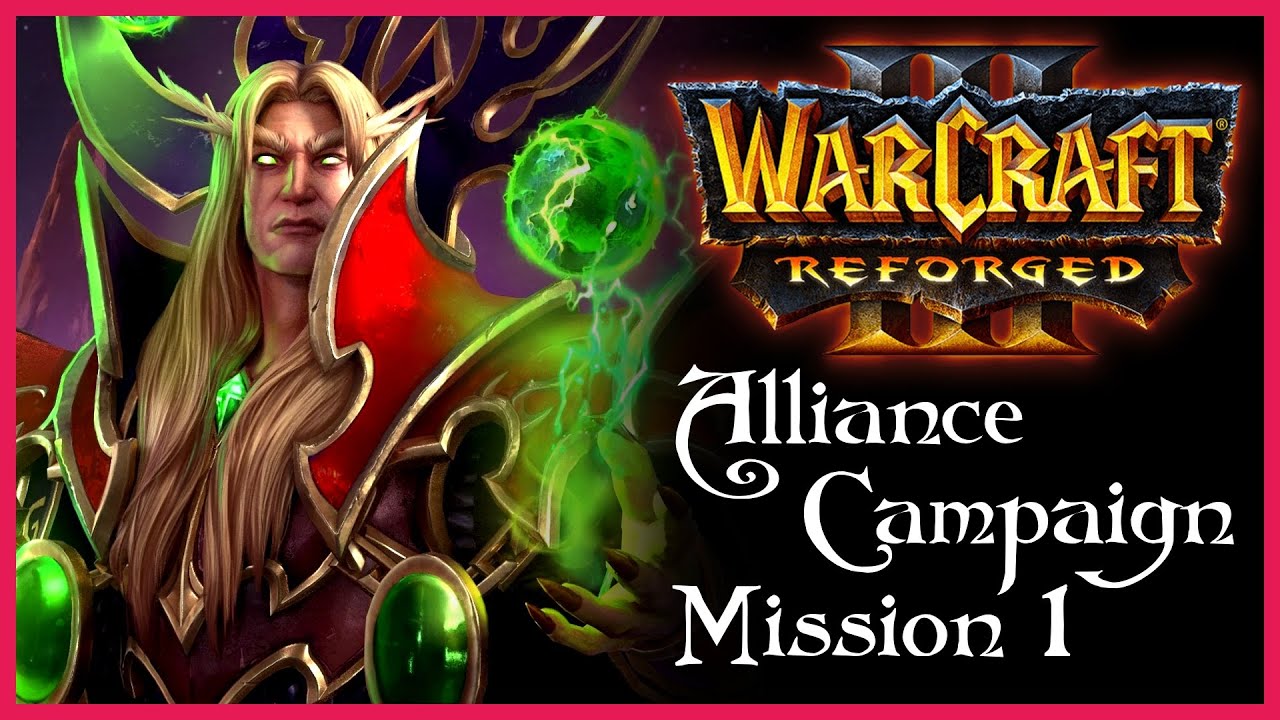 WarCraft 3 Reforged | Alliance Campaign Chapter 1 - Misconceptions