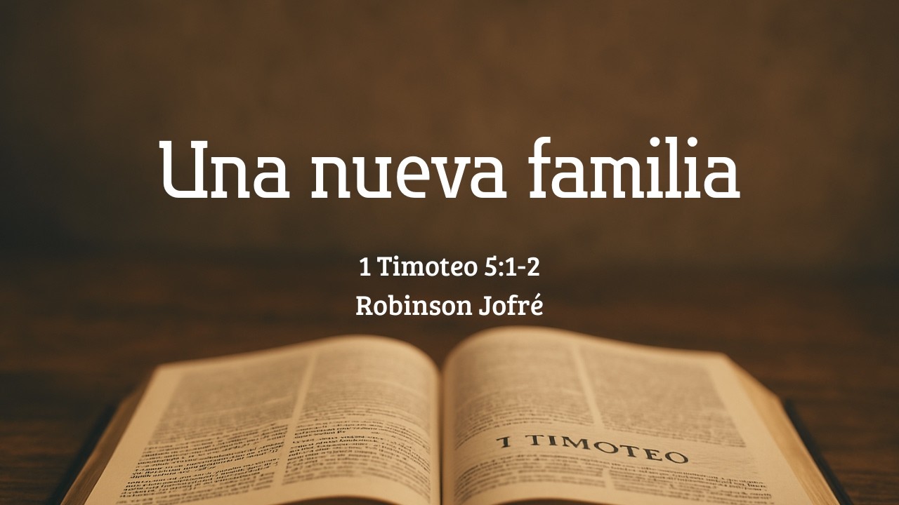 1 Timoteo 5:1-2 - Robinson Jofré