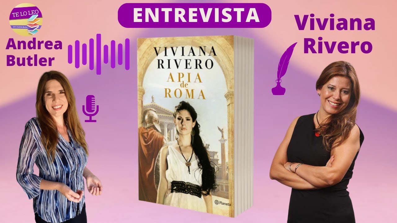 VIVIANA RIVERO nos habla de su nuevo libro APIA DE ROMA Entrevista de Andrea Butler Tau