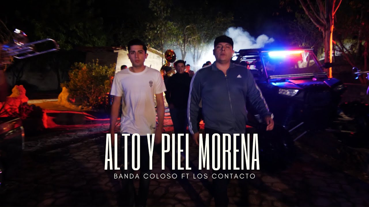 Alto y Piel Morena - Banda Coloso Ft. Los Contacto