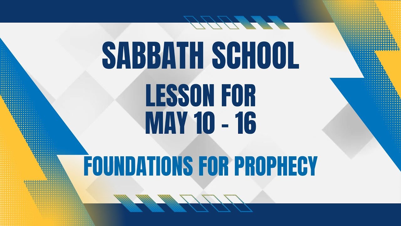 Thumb Sabbath School - 07 - Foundations for Prophecy - May 10 - 16