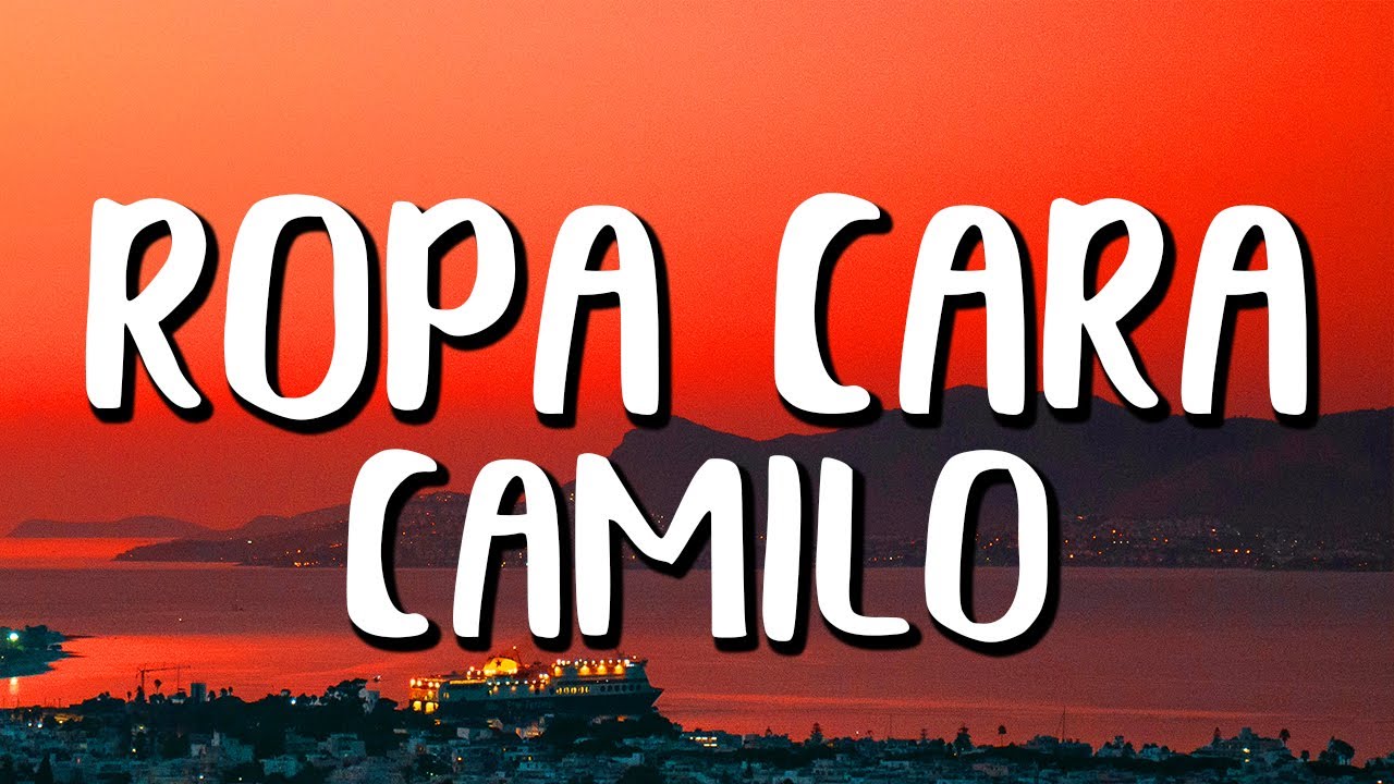 Camilo - Ropa Cara (Letra/Lyrics)