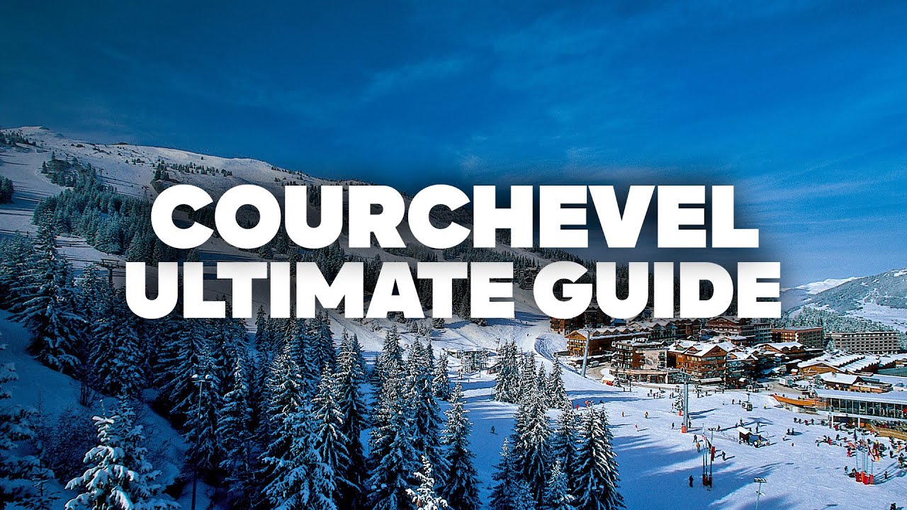 THE ULTIMATE COURCHEVEL GUIDE! Things to do, Where to Stay, Shopping and ride!