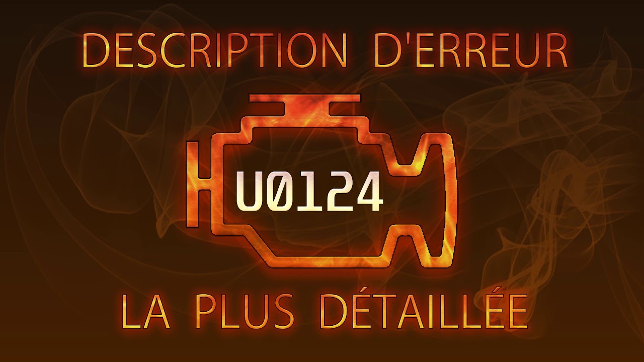 U0124 Description d'erreur la plus d&eacute;taill&eacute;e