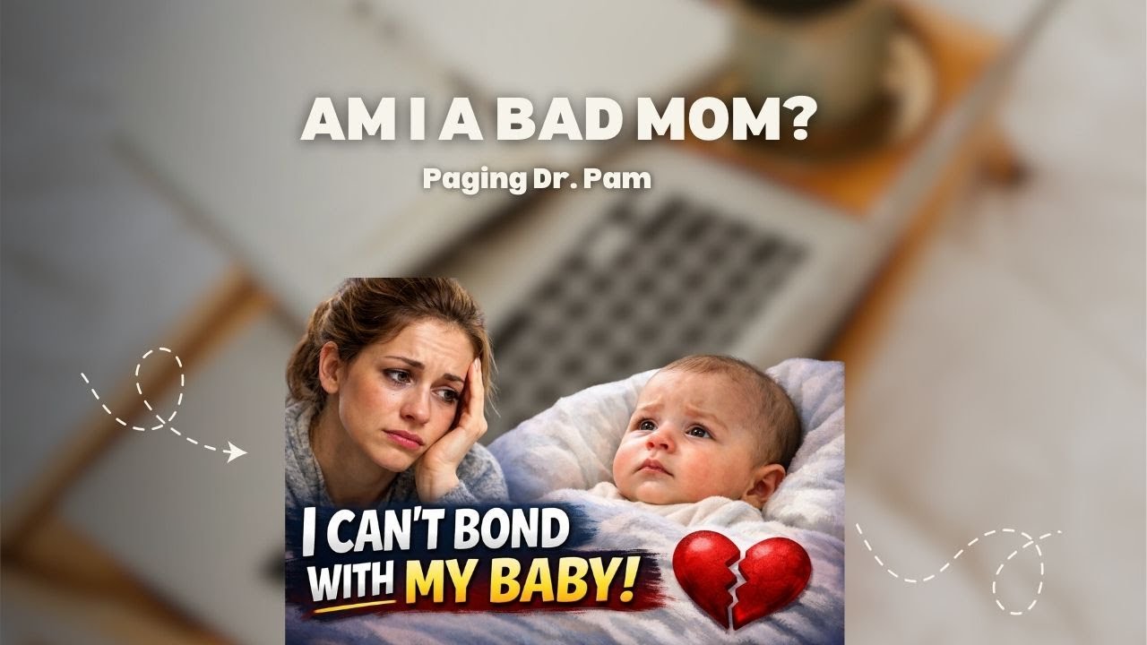 I Can't Bond With My Baby | PagingDrPam