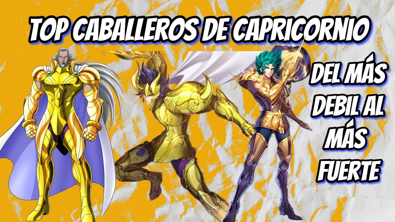 TOP Caballeros de CAPRICORNIO del mas Debil al mas Fuerte de la Franquicia ♑♑♑ Saint Seiya