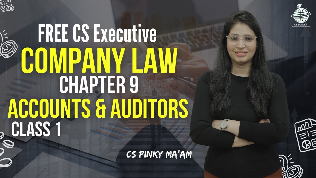 FREE CS Executive | Company Law | Chapter 9 | Accounts & Auditors | Class 1 | By CS Pinky Maam