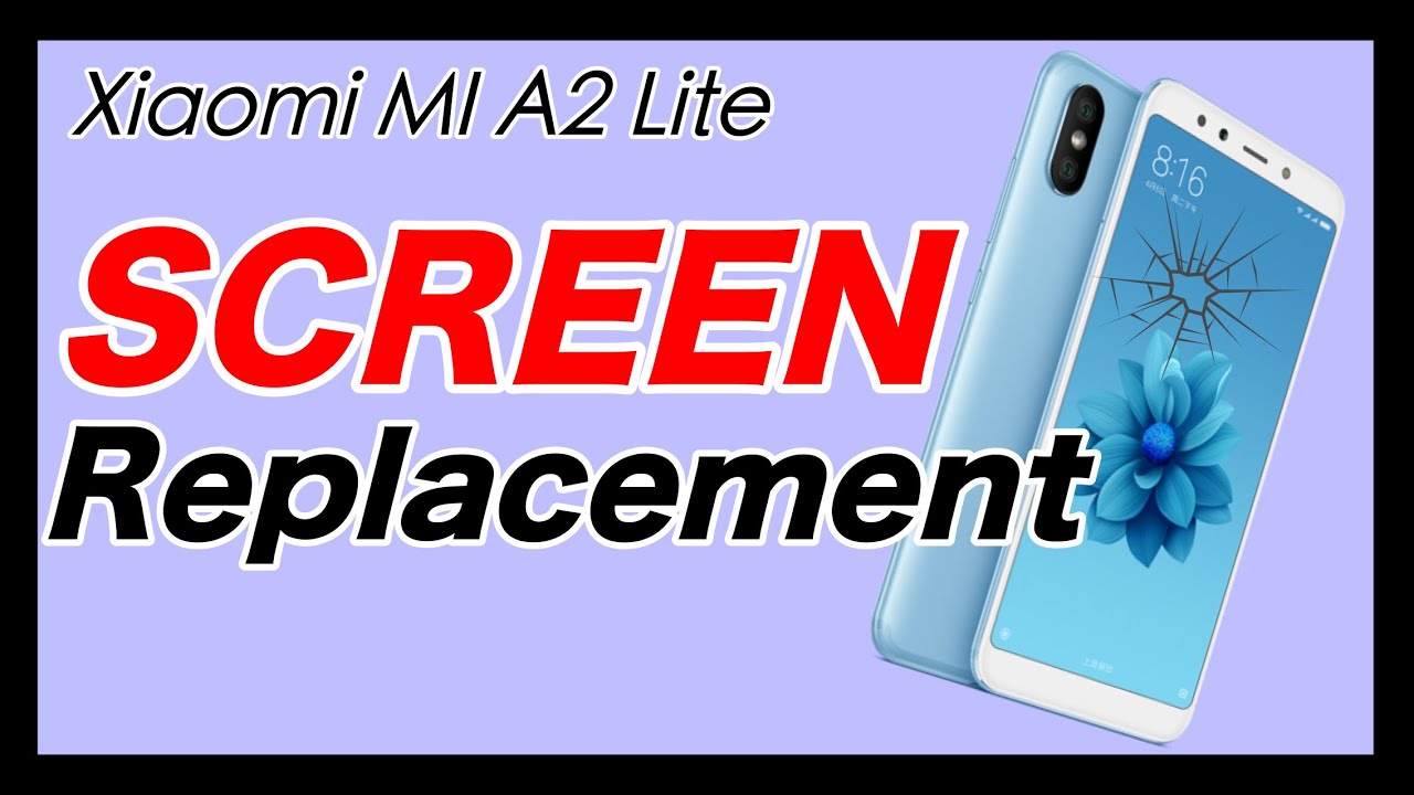 Xiaomi Mi A2 Lite Screen Replacement