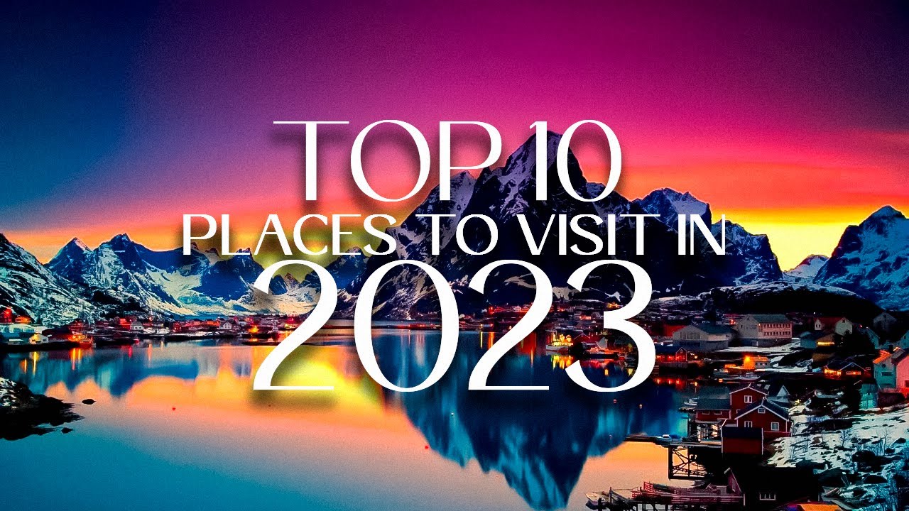 Where to Travel in 2024 - MUST SEE Destinations