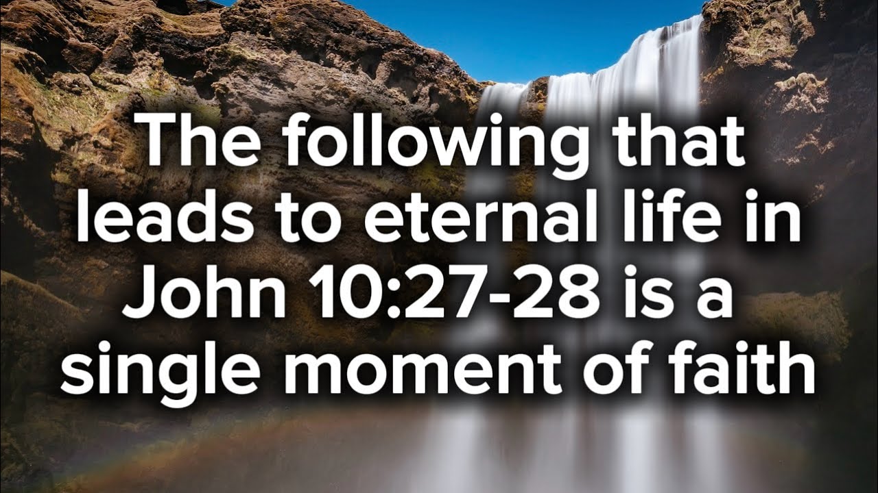 The following that leads to eternal life in John 10:27-28 is a single moment of faith