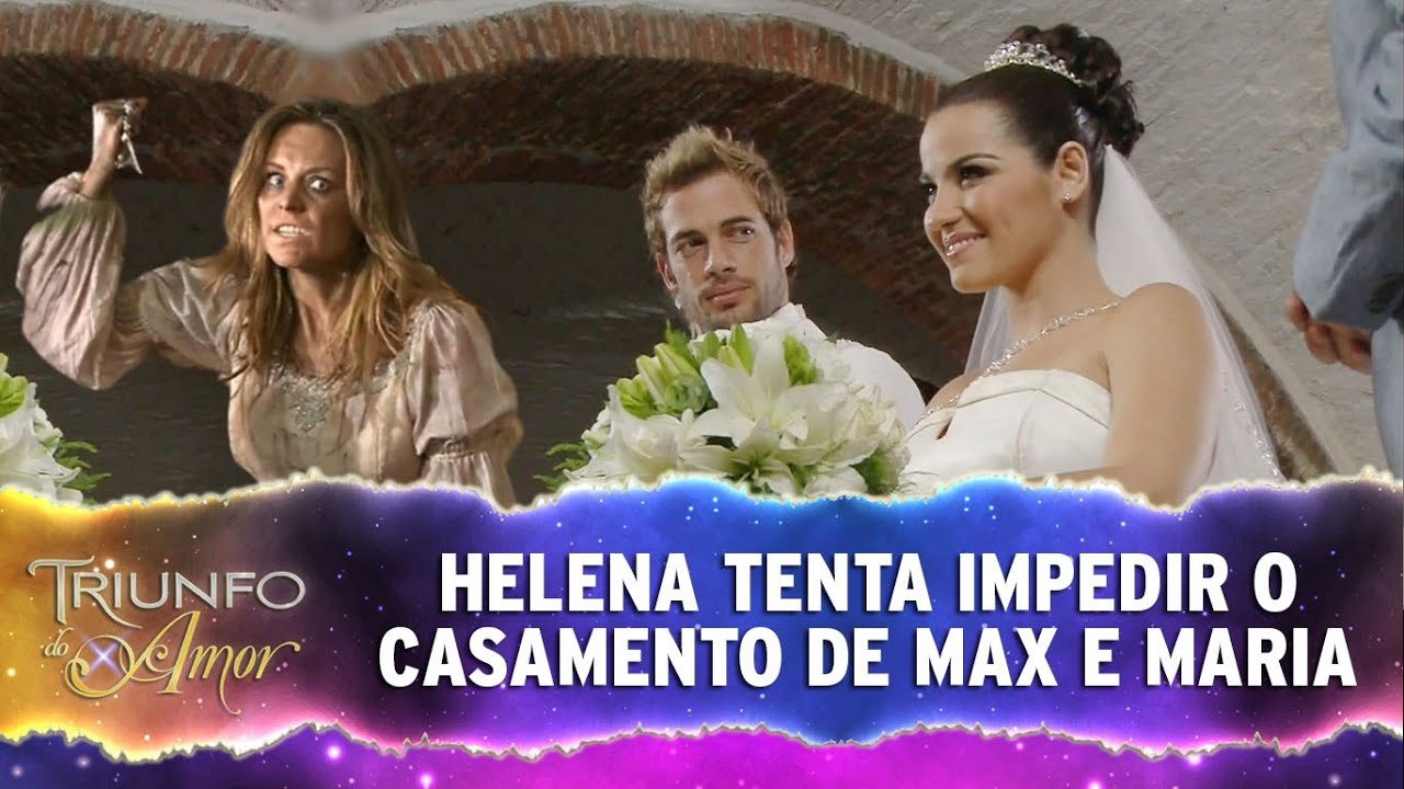 Helena tenta impedir o casamento de Max e Maria l Triunfo do Amor