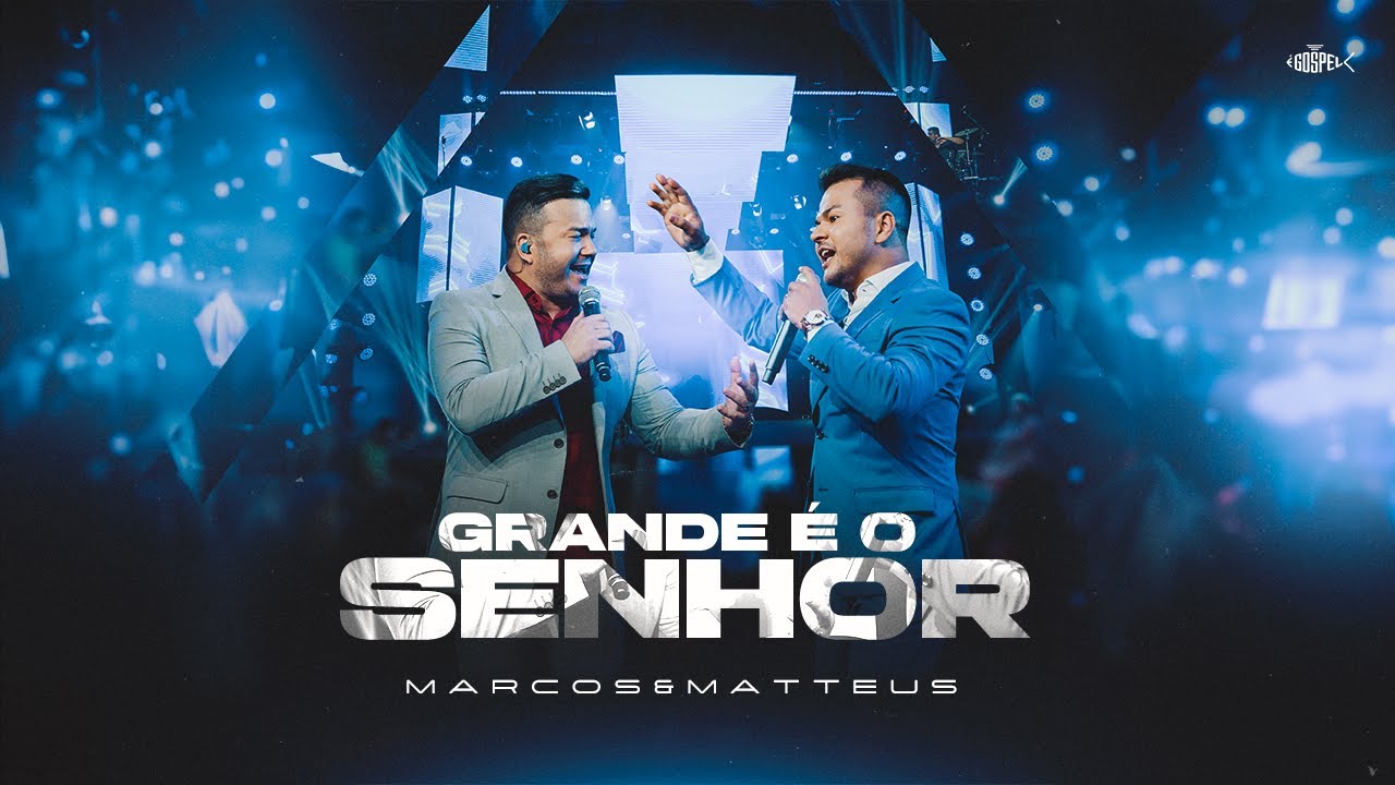 Marcos e Matteus - Grande é o Senhor | DVD Marcos e Matteus 2022